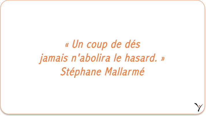« Un coup de dés jamais n'abolira le hasard. » Stéphane Mallarmé - inspYr Executive Coaching