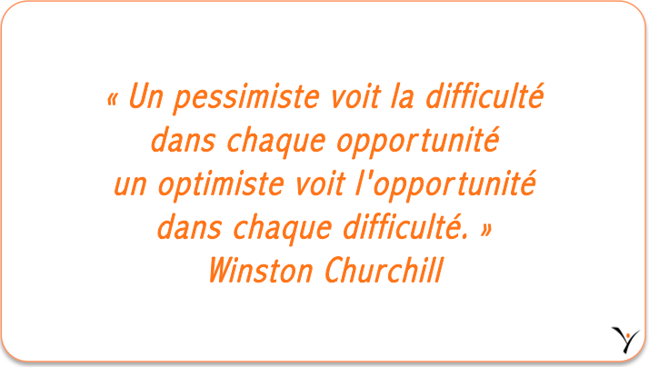 « Un pessimiste voit la difficulté dans chaque opportunité un optimiste voit l'opportunité dans chaque difficulté. » Winston Churchill - inspYr Executive Coaching